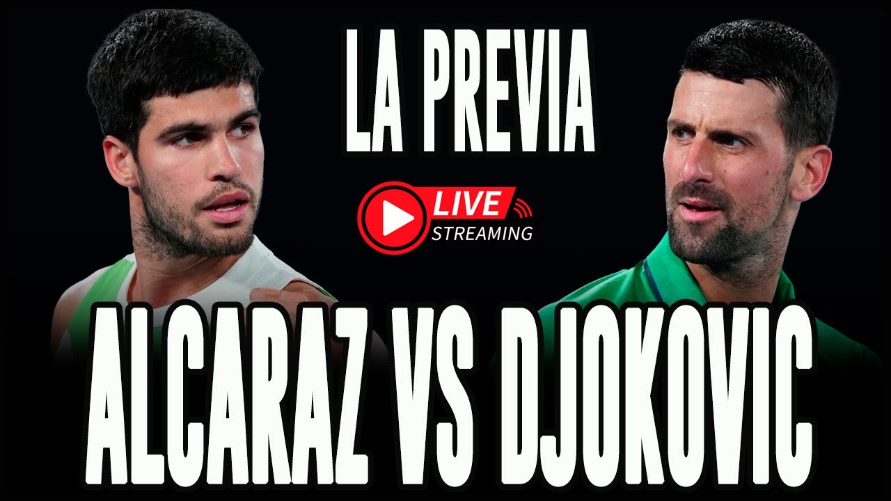 🛑 ALCARAZ VS DJOKOVIC - FINAL DE AUSTRALIA 2026 - LA PREVIA EN VIVO