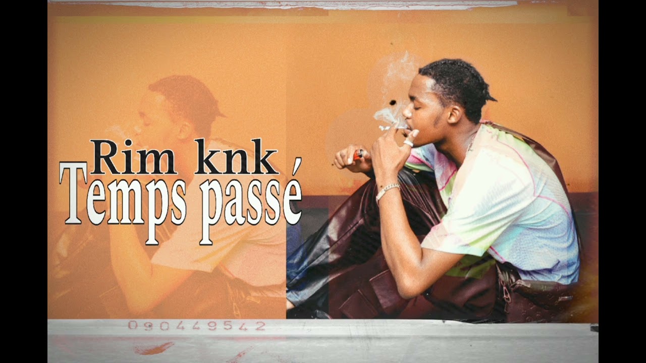 Rim knk TEMPS PASSE 🔥