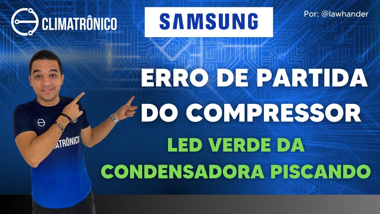 ERRO DE PARTIDA DO COMPRESSOR | LED VERDE DA CONDENSADORA PISCANDO | SAMSUNG INVERTER #AME