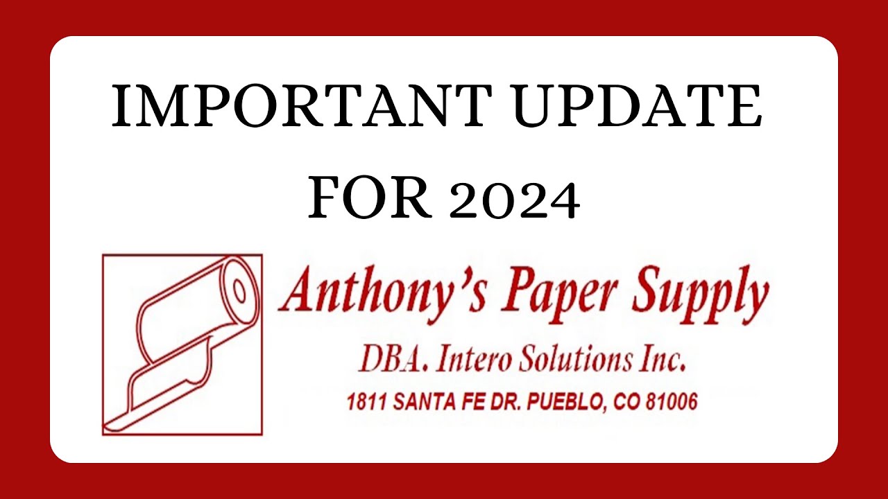 Anthony's Paper Supply Important Update for 2024