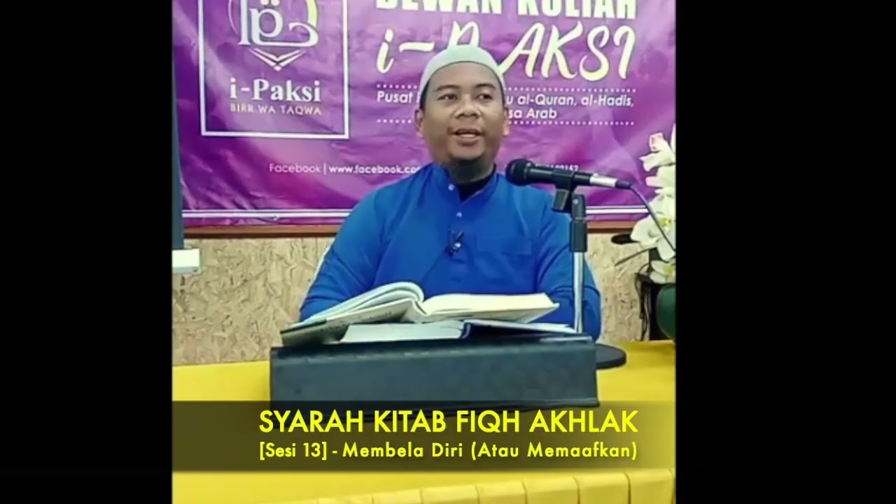 [FIQH AKHLAK] - Sesi 13 - Membela Diri (Atau Memaafkan)