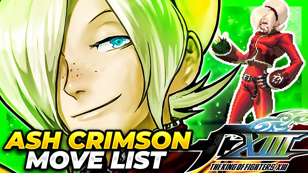 ASH CRIMSON MOVE LIST - The King of Fighters XIII (KOFXIII)