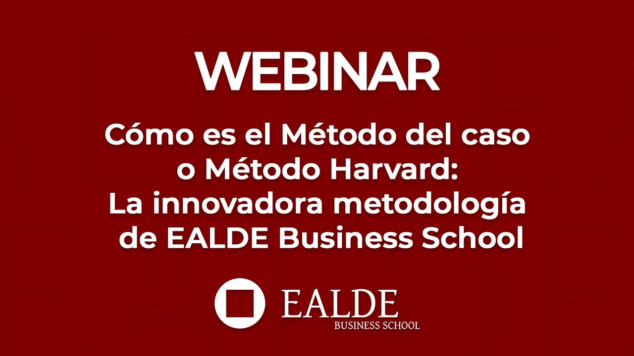 Cómo es el Método del caso o Método Harvard: La innovadora metodología de EALDE Business School