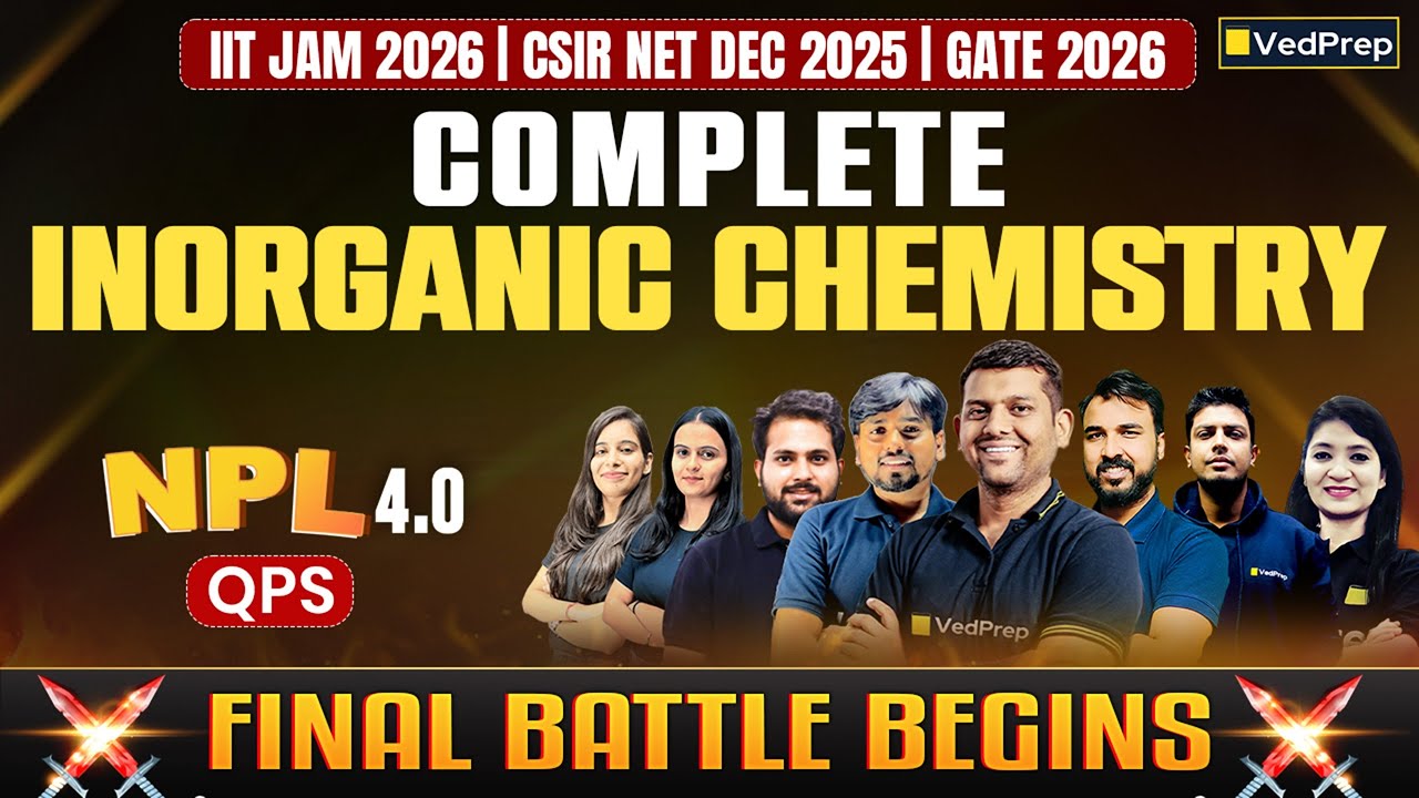 Complete Inorganic Chemistry in One Lecture | NPL 4.0 | CSIR NET Dec 2025, JAM & GATE 2026 Aspirants