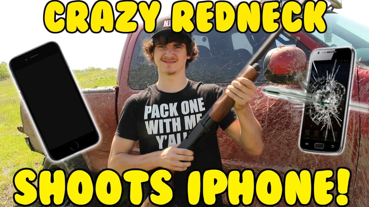 CRAZY REDNECK SHOOTS IPHONE