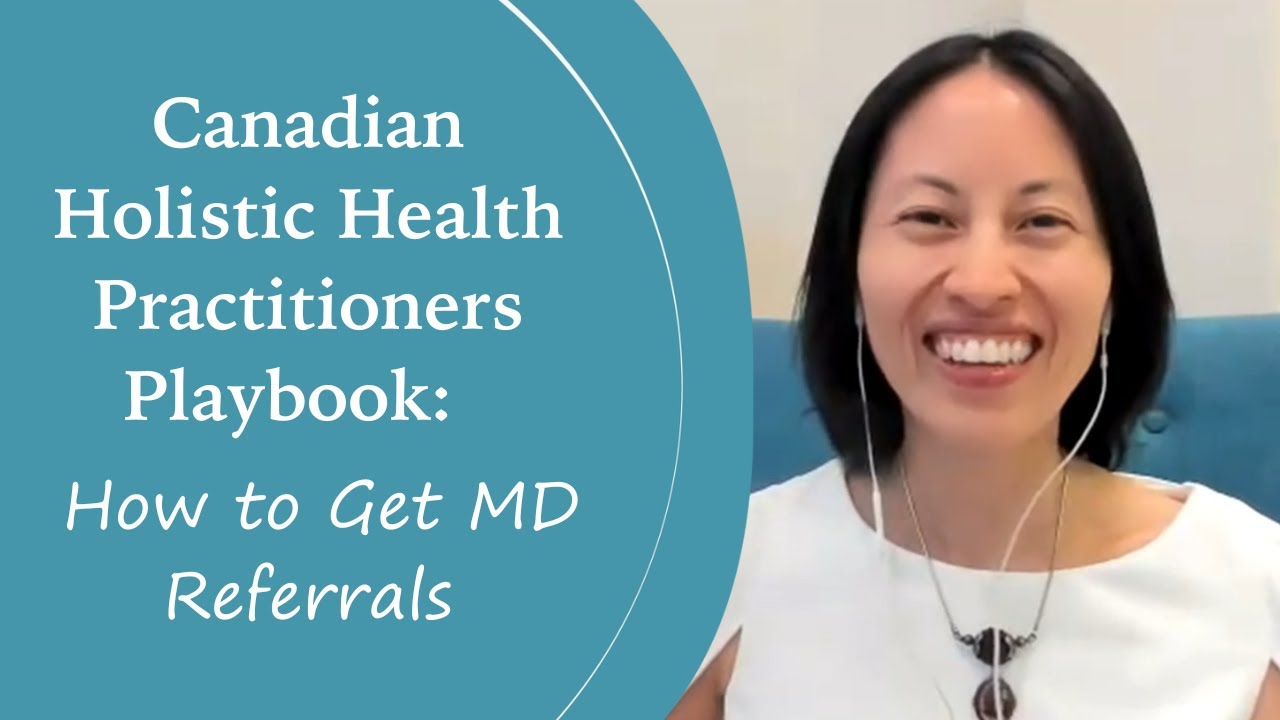 Holistic Health Practitioners Playbook for Canadians:  How to Get MD Referrals when you're skeptical