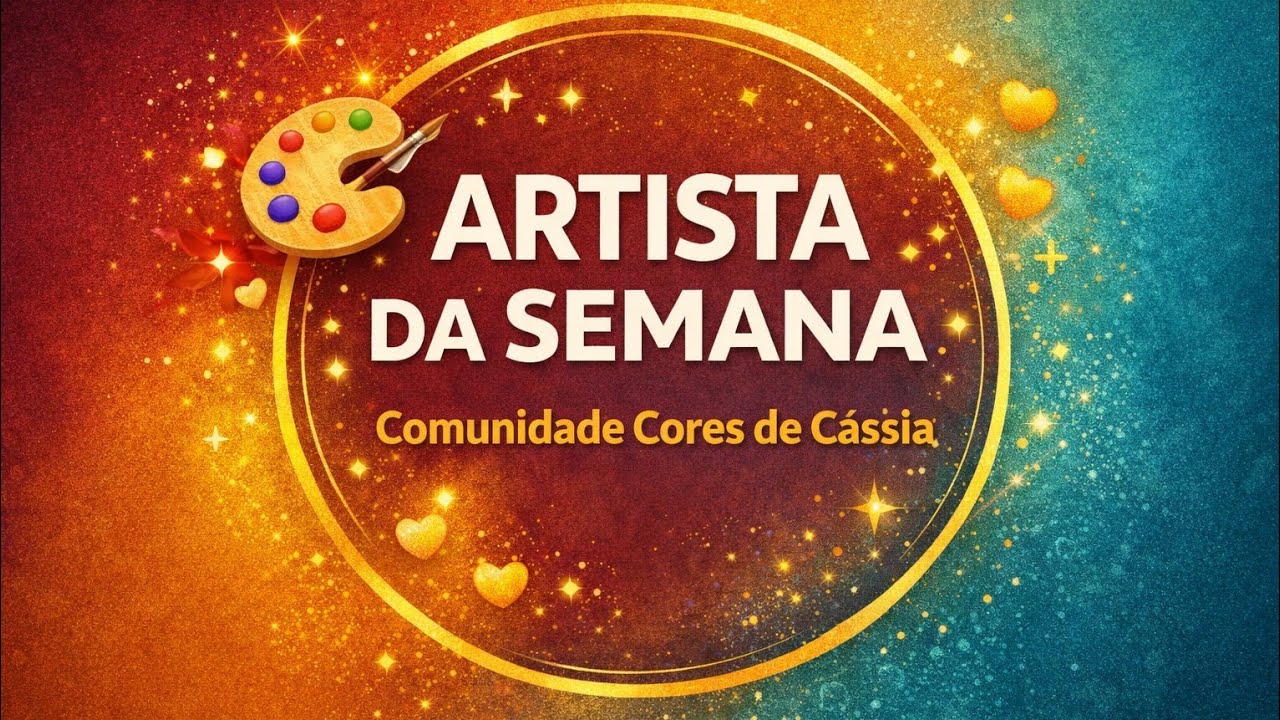 Artista da semana no CORES DE CÁSSIA 