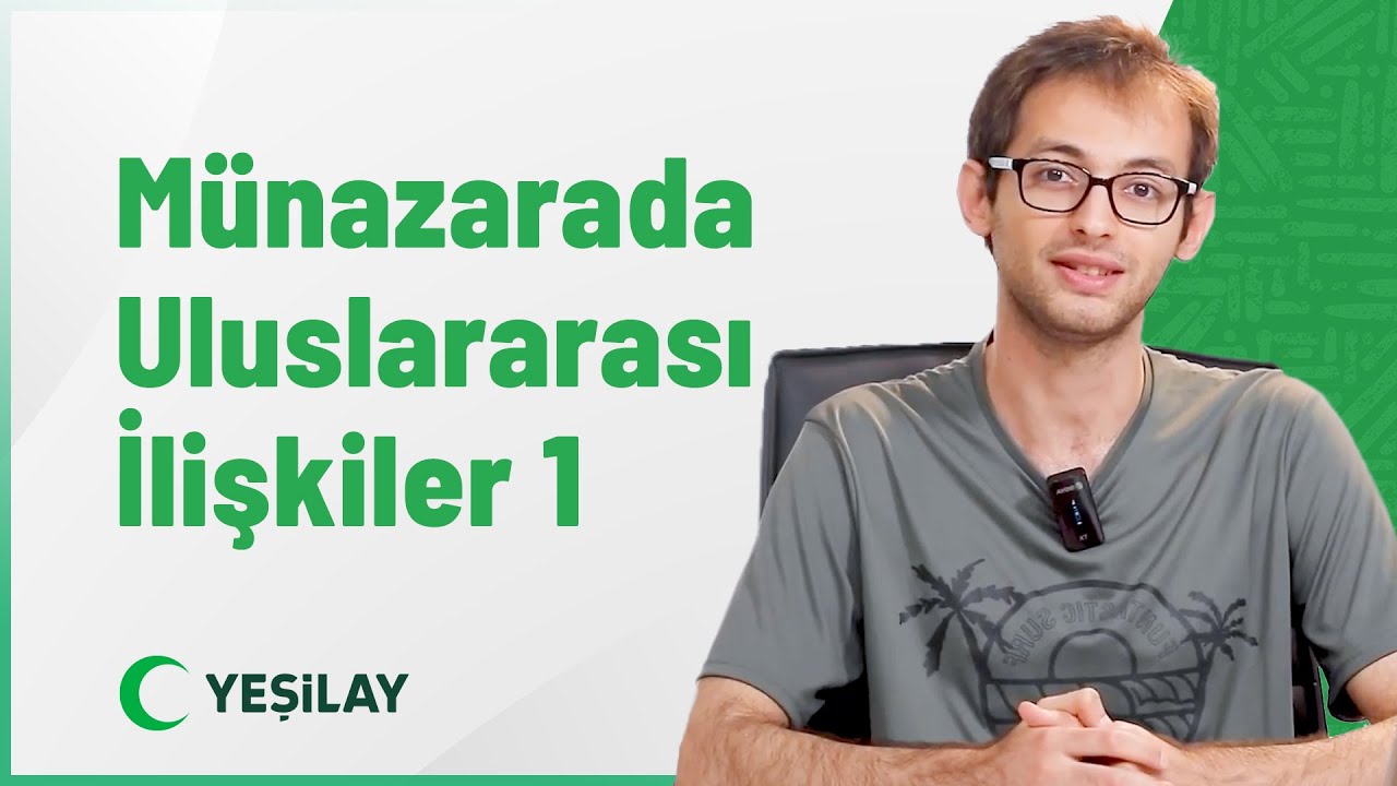 Münazarada Uluslararası İlişkiler- 1