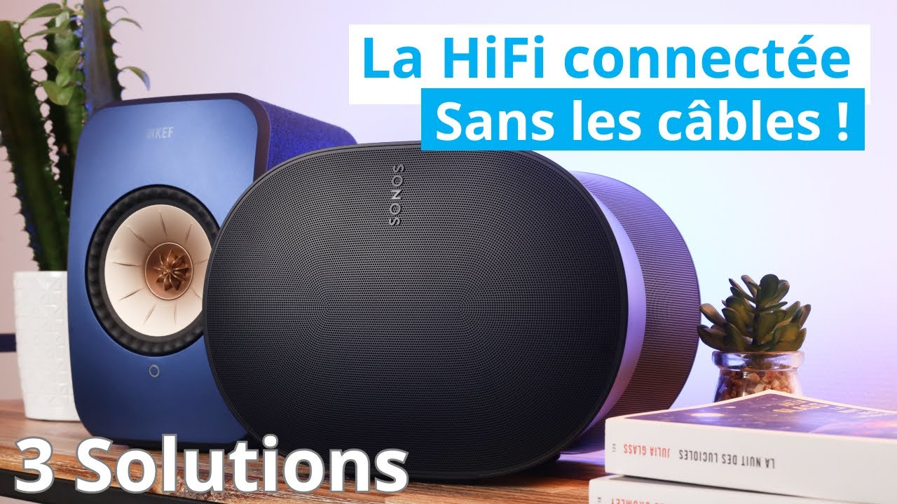 Enceintes HiFi sans fil : notre GUIDE pour bien choisir !