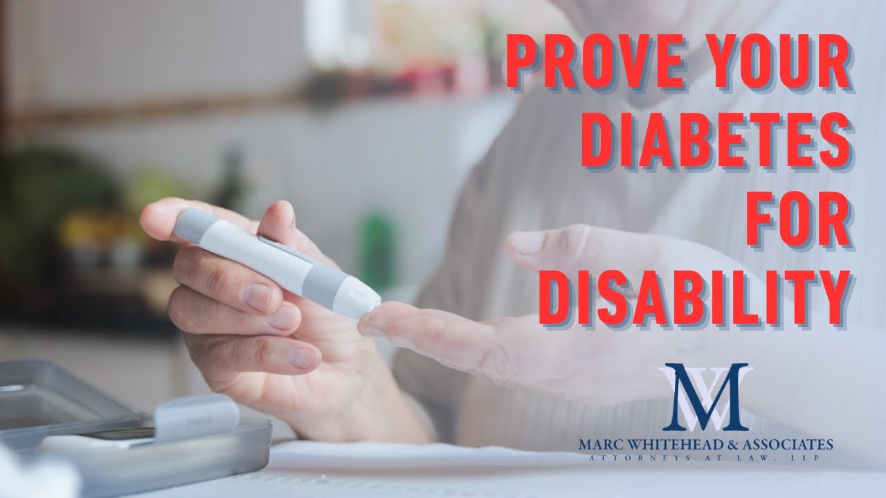 How Do You Prove Your Diabetes Qualifies You for Disability Benefits?