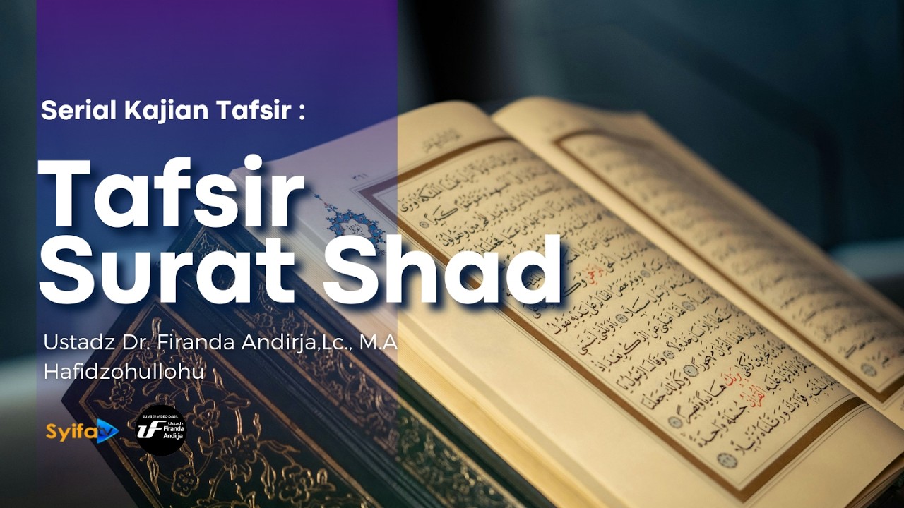 Tafsir Surat Shad - Ustadz Dr. Firanda Andirja, M.A