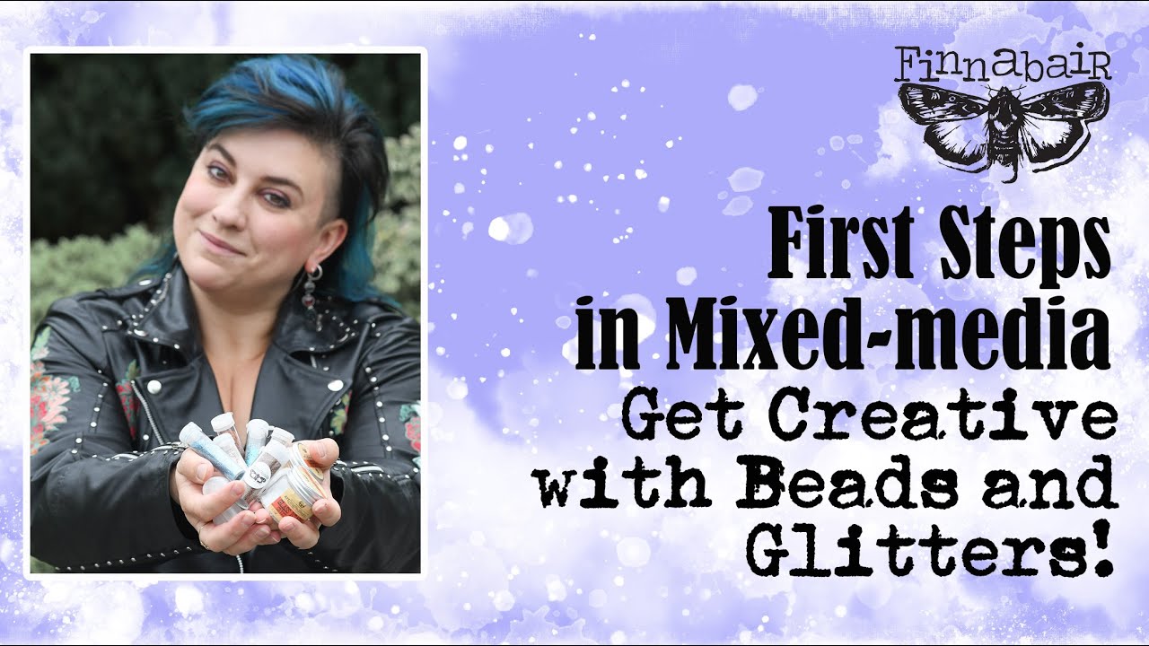 First Steps in Mixed-media: Get Creative with Beads and Glitter