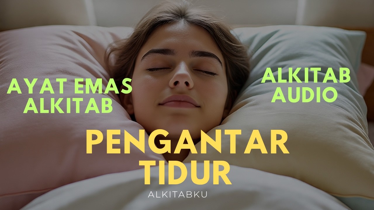 Firman Tuhan menemani tidur - alkitabku - alkitabku pelita - alkitab audio