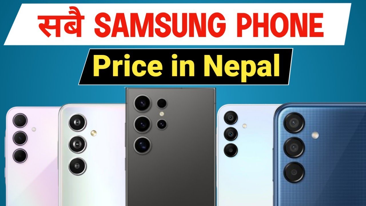 All Samsung Phone Price in Nepal | Samsung Nepal