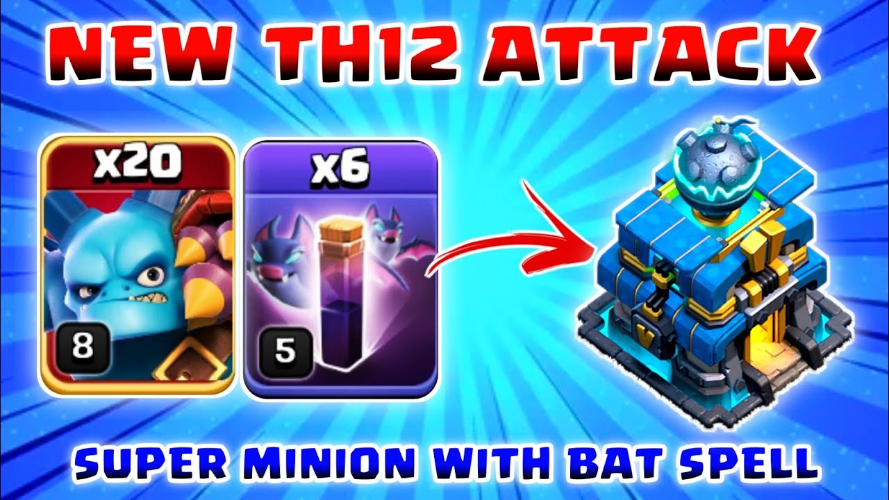 SUPER MINION WITH BAT SPELL TH12 Attack Strategy | New TH12 Attack!!