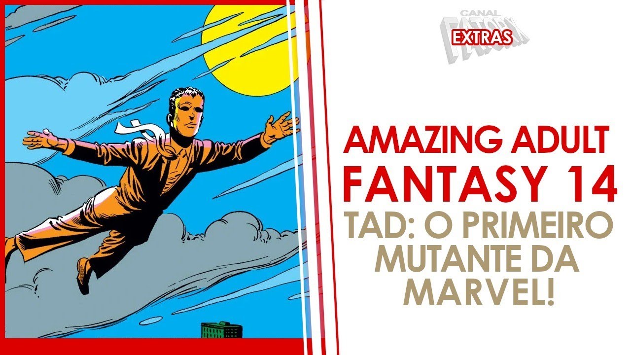 X-MEN EXTRAS - CONHEÇA O VERDADEIRO PRIMEIRO MUTANTE DA MARVEL COMICS, TAD CARTER (DE STAN LEE)