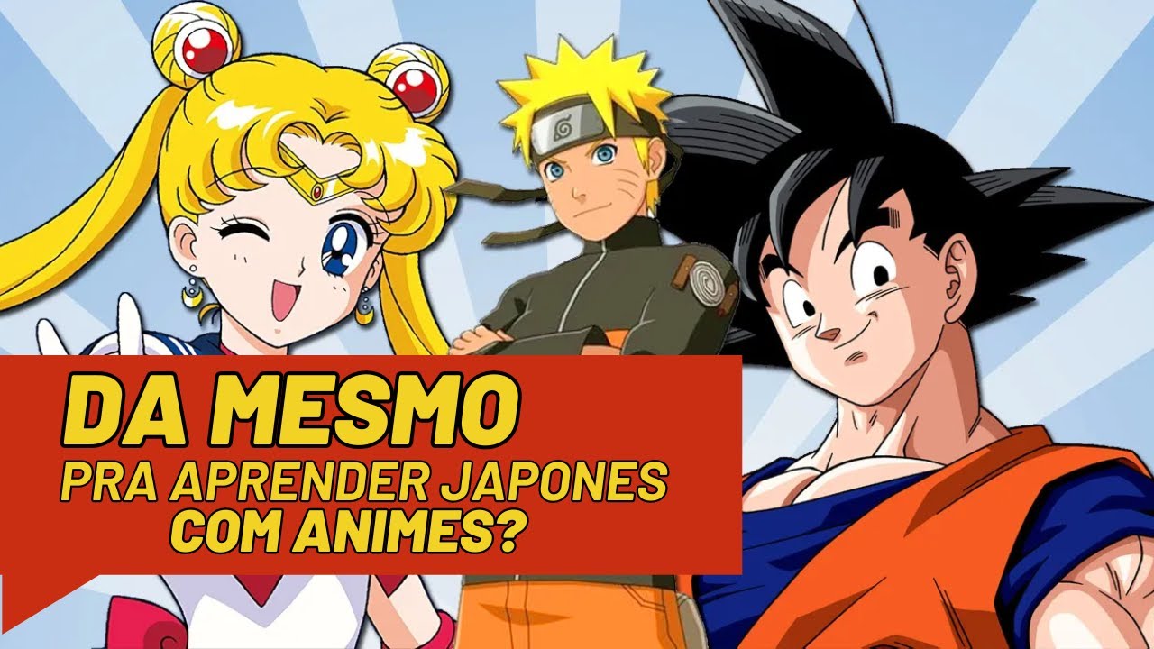 A verdade sobre o aprendizado de japonês por meio de animes!