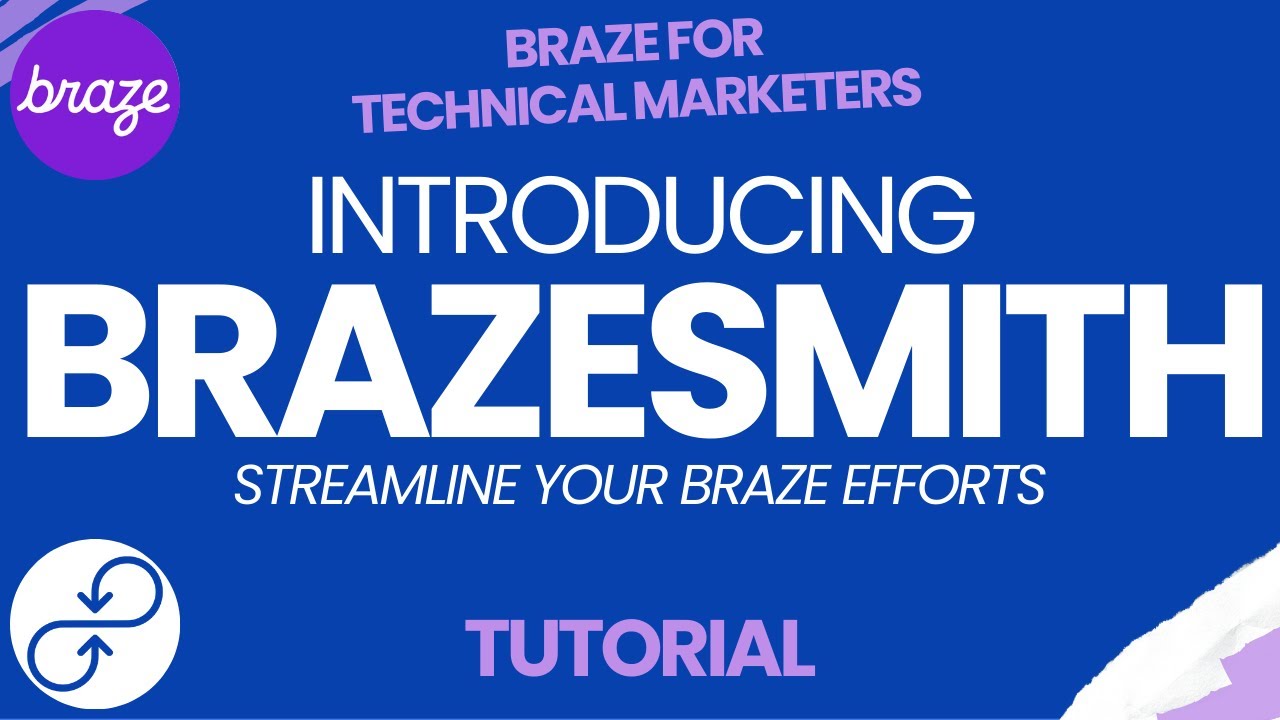 INTRODUCING BRAZESMITH: Streamline Your Braze Efforts
