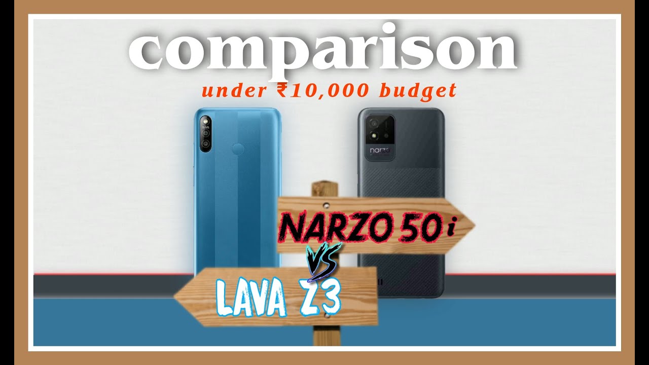 Lava z3 vs Narzo 50i comparison | under ₹10,000 budget