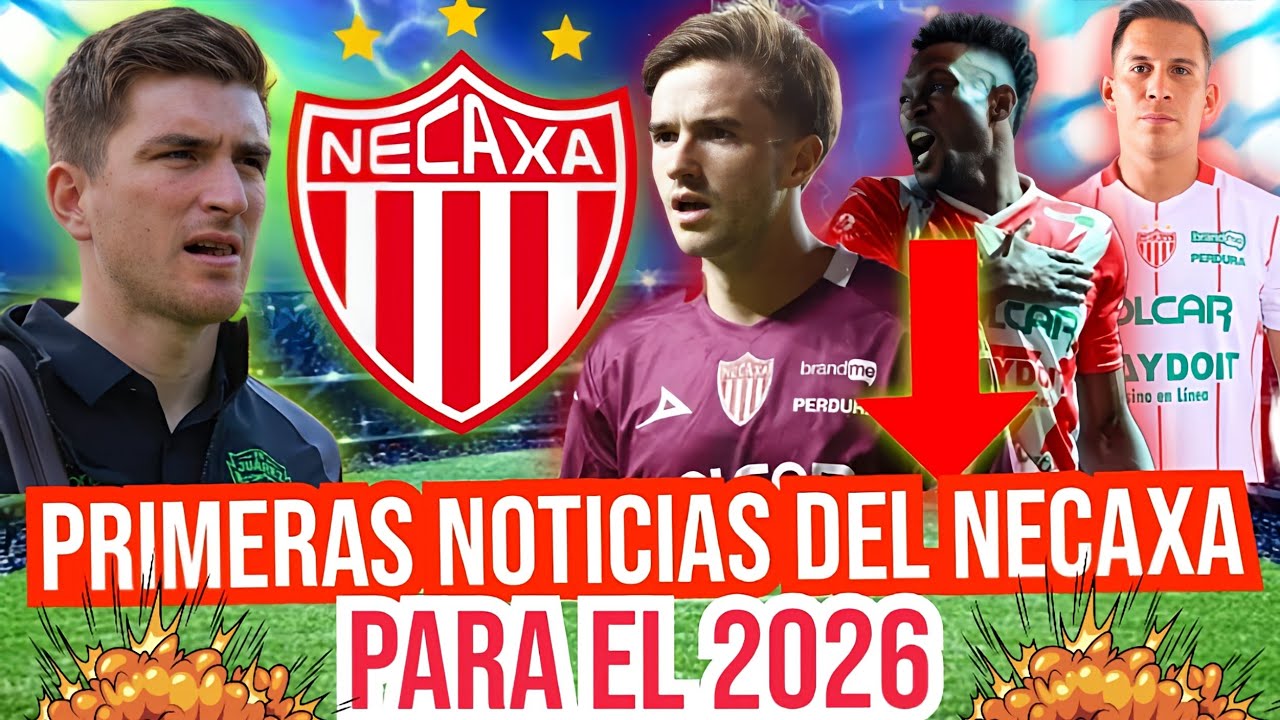 PRIMERAS NOTICIAS DEL NECAXA 2026🔥 NUEVO DIRECTOR T&Eacute;CNICO, Y BAJAS IMPORTANTES