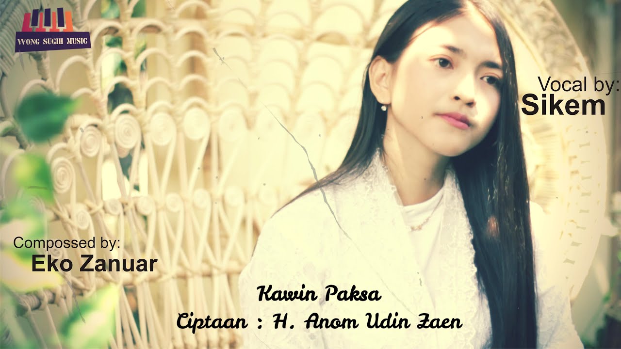 KAWIN PAKSA [versi WONG SUGIH MUSIC] voc. SIKEM