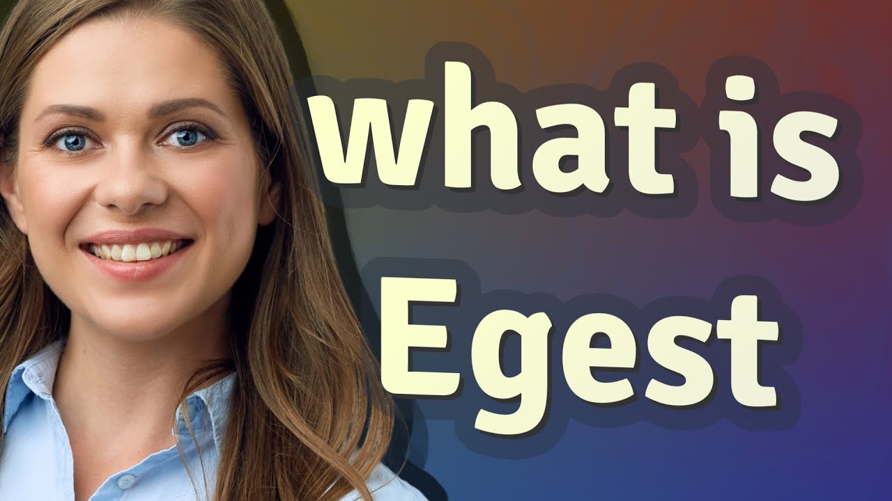 Egest | meaning of Egest