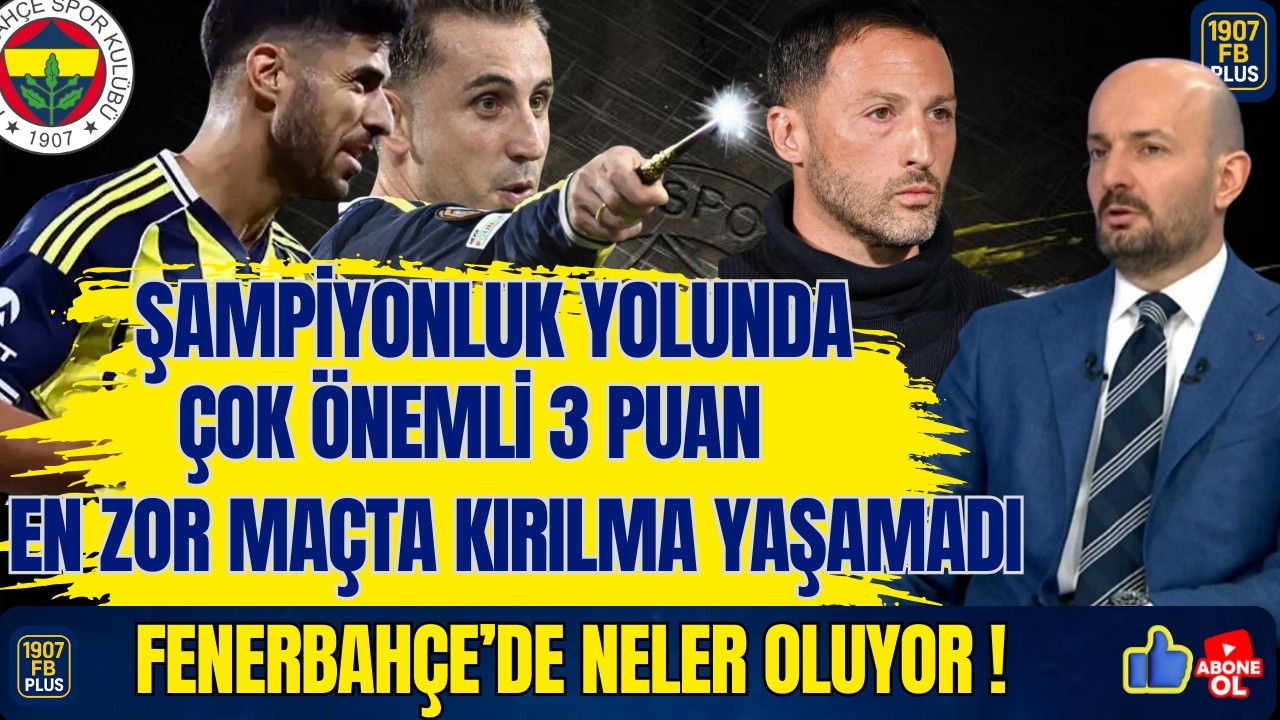 Şampiyonluk Yolunada En Önemli 3 Puan! Fenerbahçe Bu Zor Maçta Kırılma Yaşamadı!