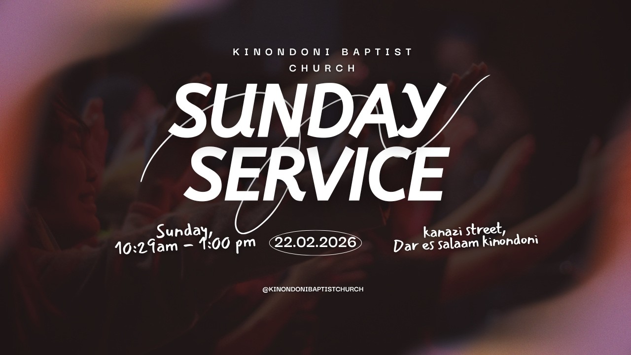 IBADA YA JUMAPILI | KINONDONI BAPTIST CHURCH | 22 feb 2026