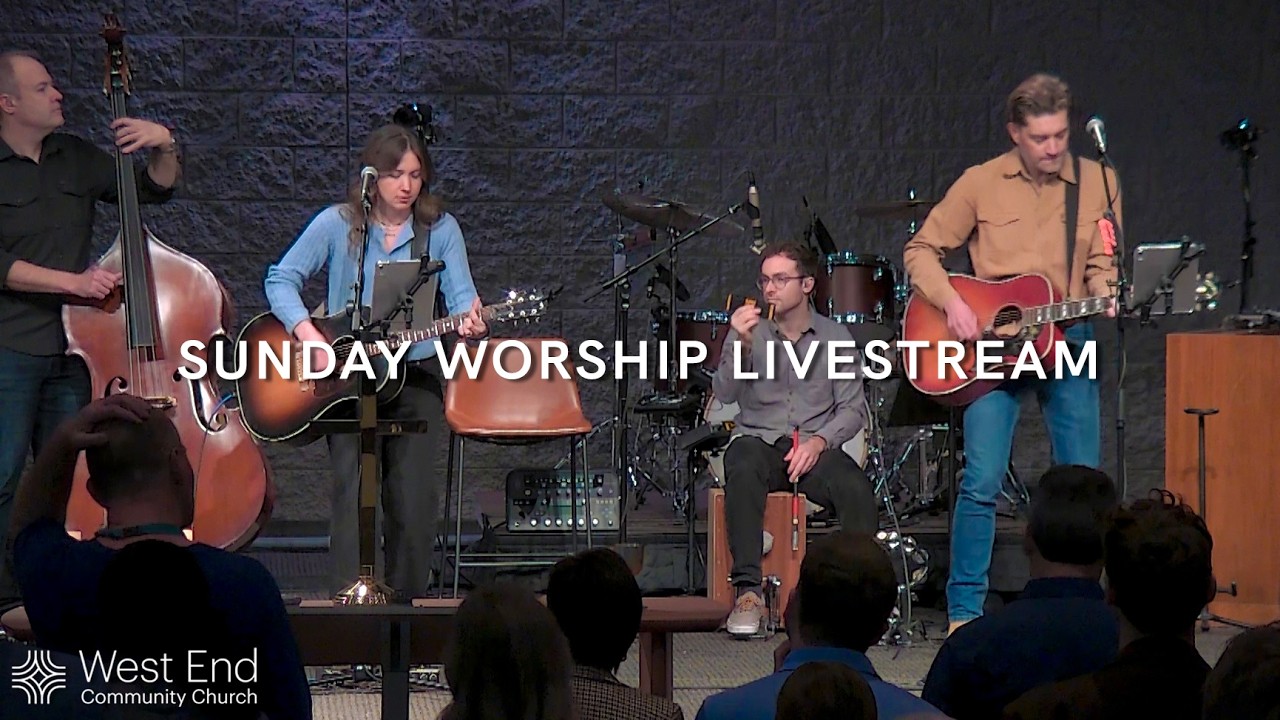 March 1 | 9:00 a.m. Sunday Morning Worship Service Livestream | West End Community Church