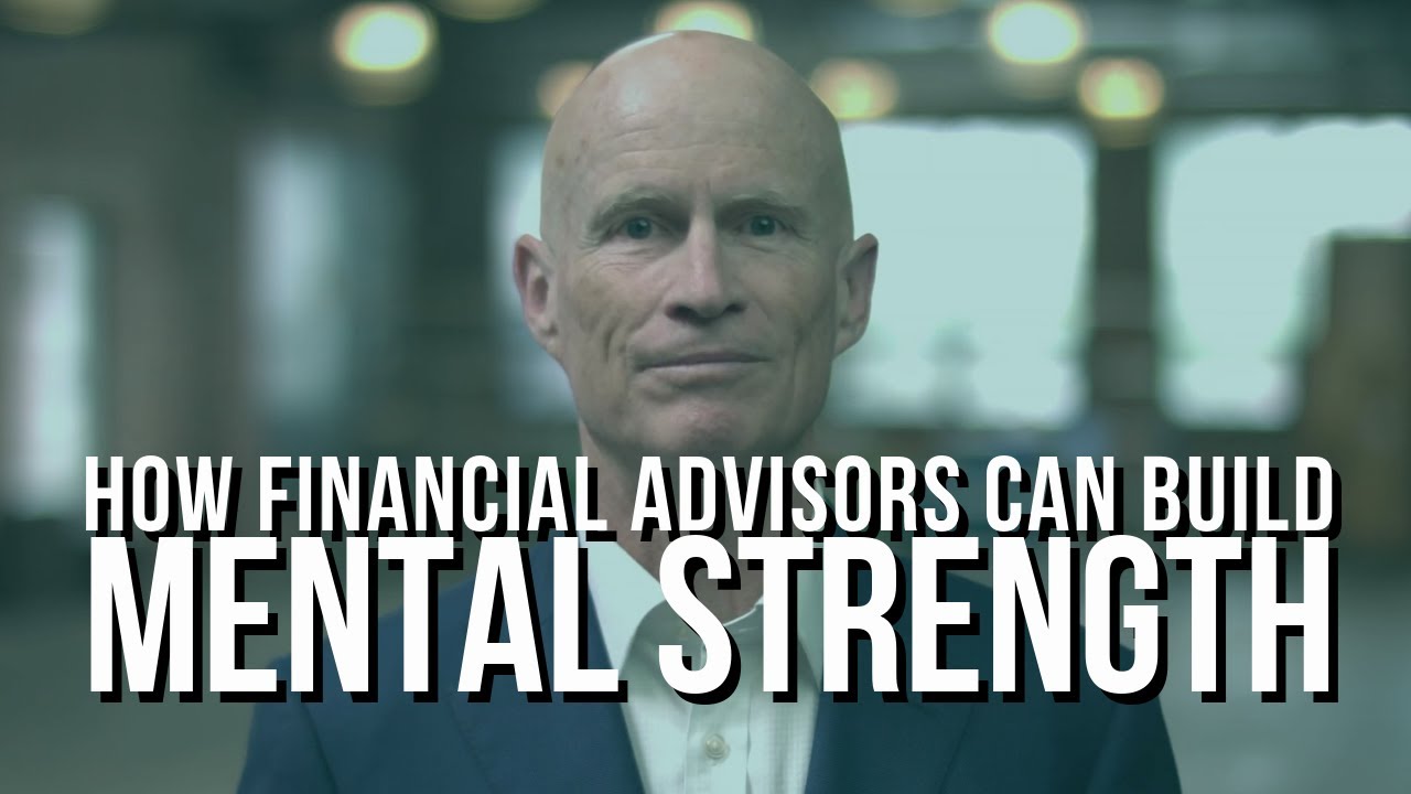 Financial Advisor Marketing: How Advisors Can Build Mental Strength