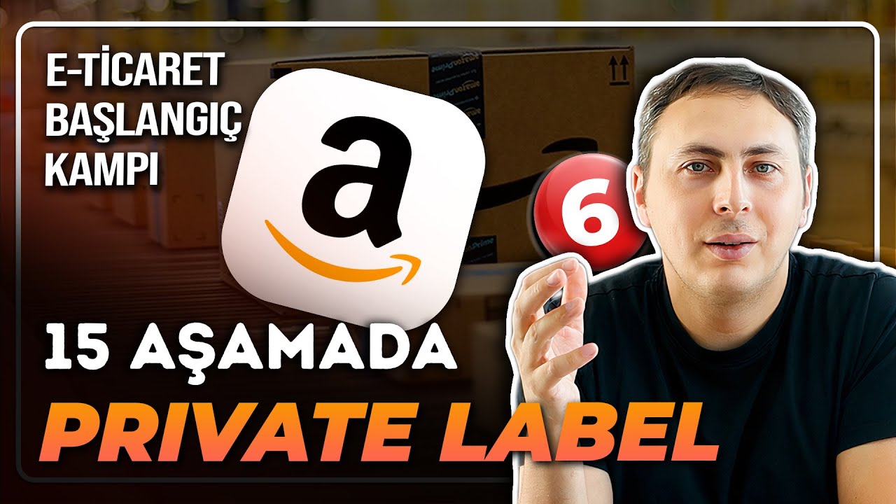 Amazon Private Label Nasıl  Yapılır ? 15 Adımda Private Label Yol Haritası