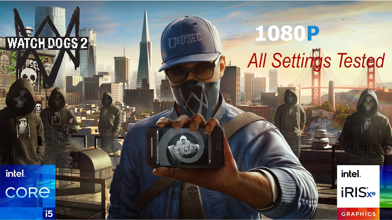 Watch Dogs 2 on Intel Iris Xe | i5-1235U | 1080P | All Settings Tested - Can It Handle It?