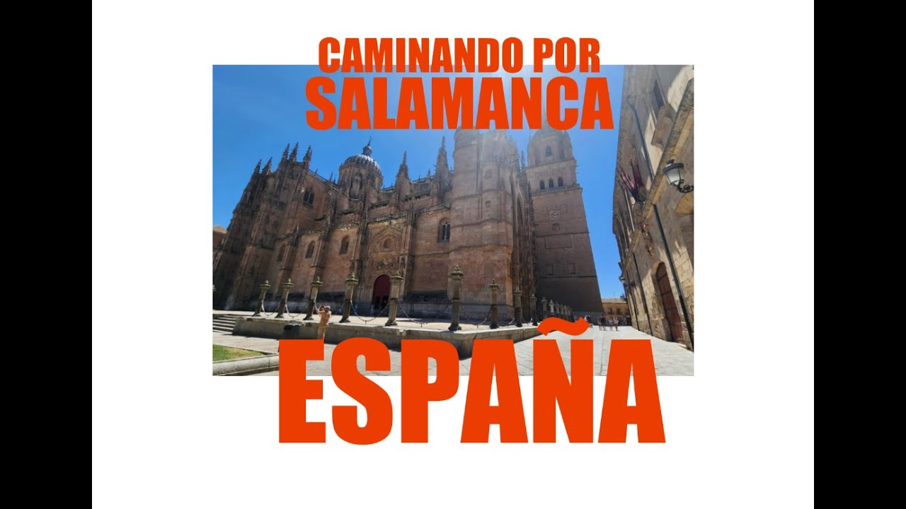 CAMINANDO POR SALAMANCA, ESPAÑA