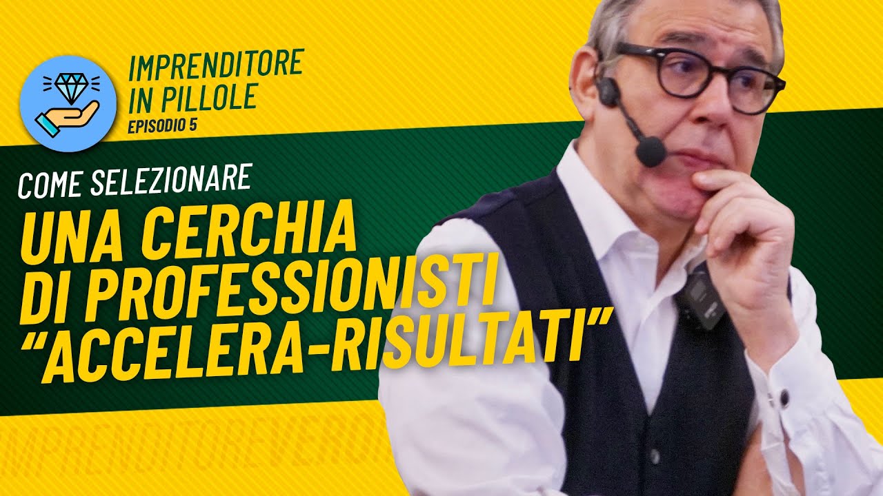 IM#5 - Come selezionare una Cerchia di Professionisti “accelera-risultati”