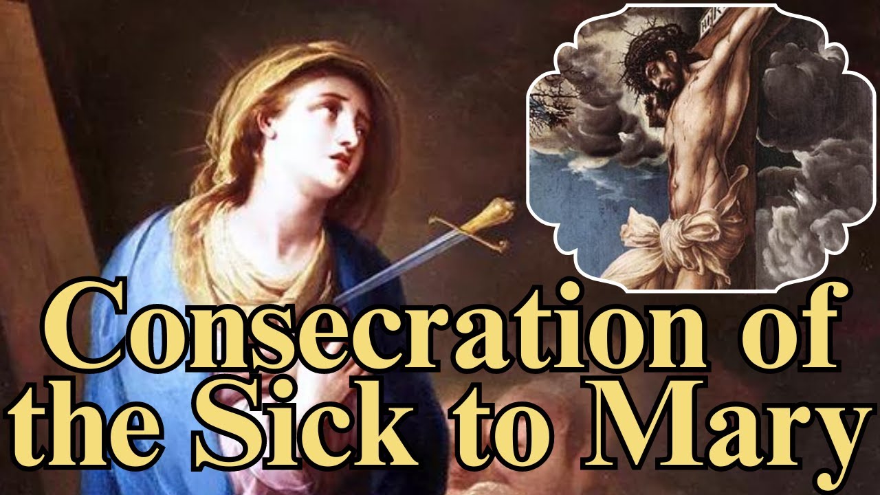 Prayer of Consecration of the Sick To Mary &ndash; for Healing