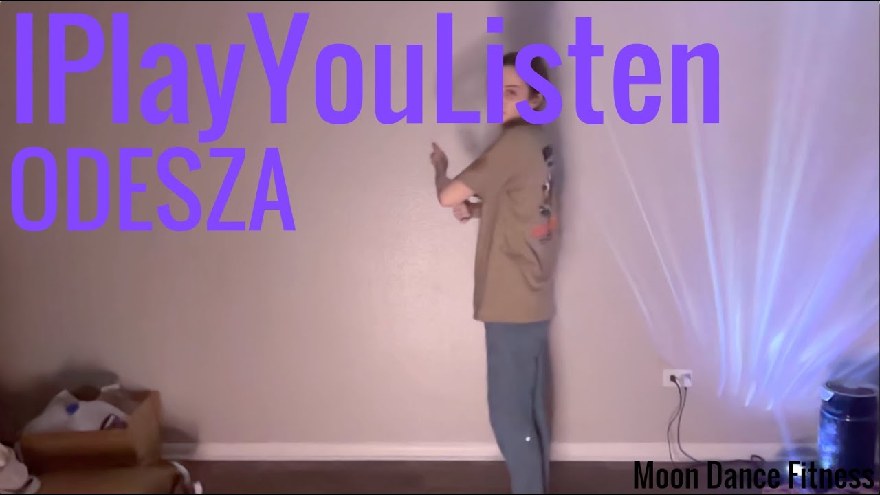 ODESZA - IPlayYouListen - Dance Workout / Dance Fitness