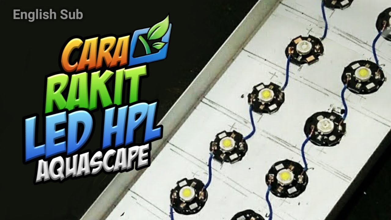 Merakit Led HPL Aquascape Rangkaian Seri Untuk Pemula