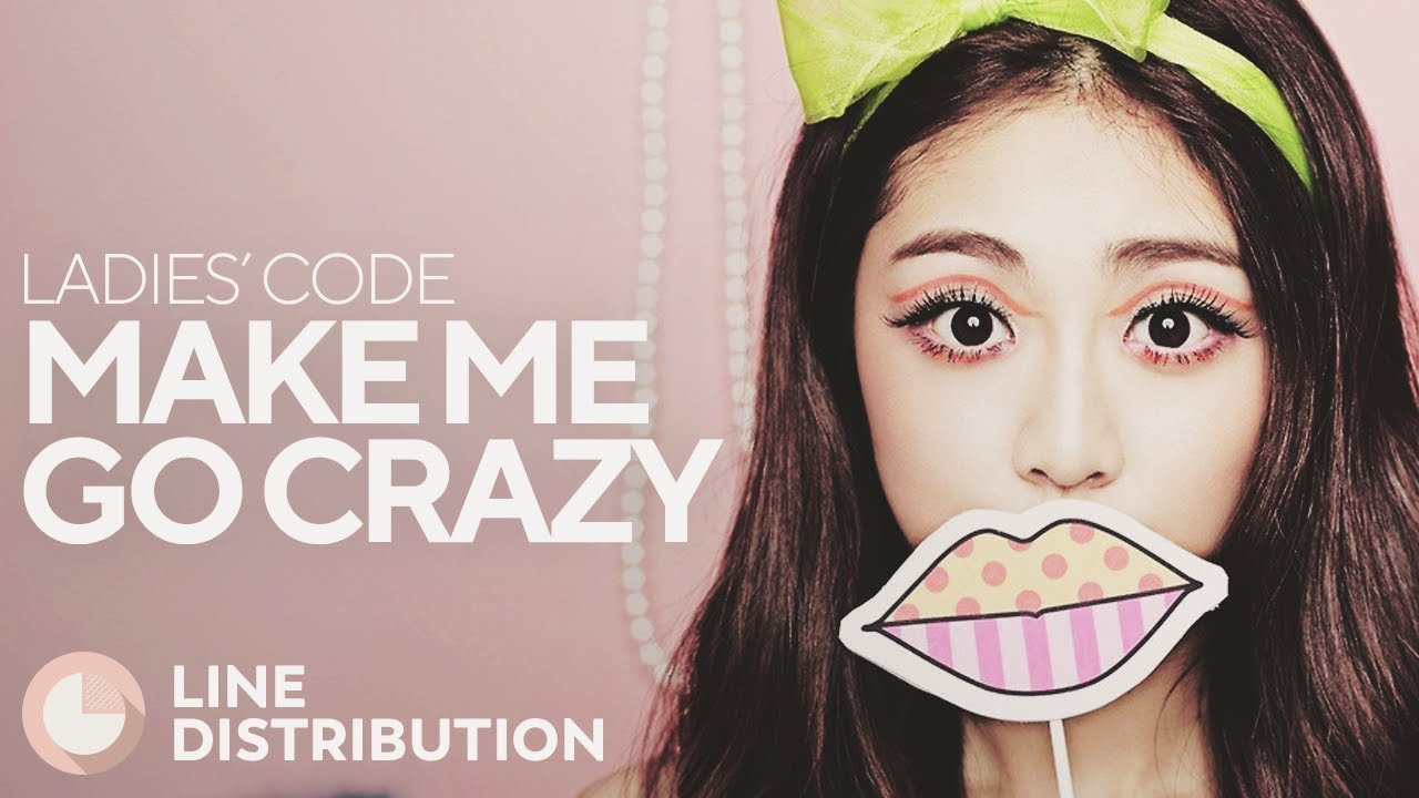LADIES' CODE - Make Me Go Crazy (Line Distribution)