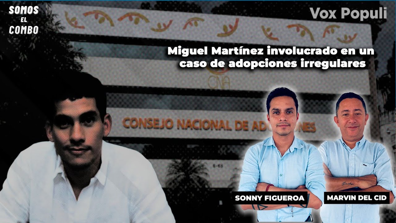 #SomosElCombo - Miguel Martínez involucrado en un caso de adopciones irregulares