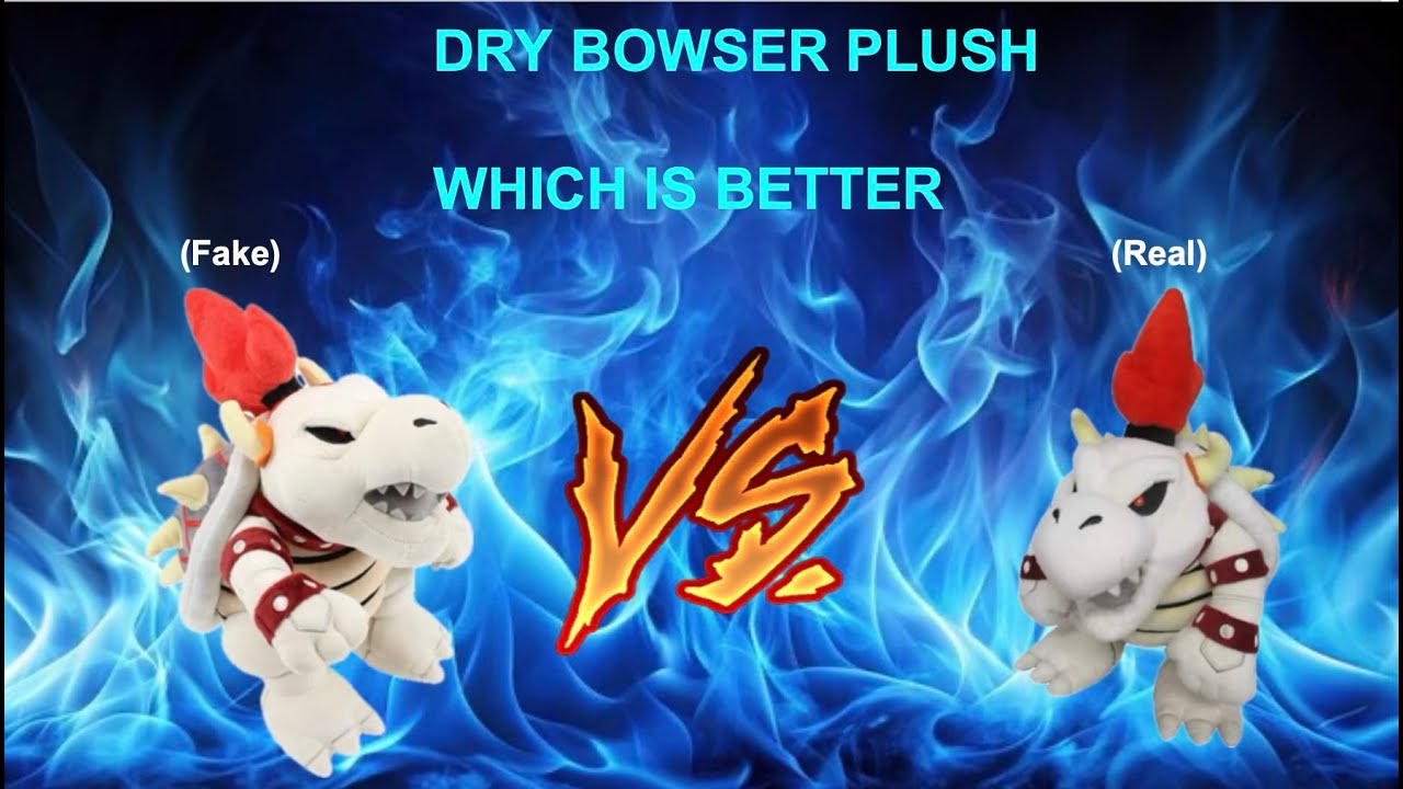 Dry Bowser Plush Fake VS Real (Which Is Better)