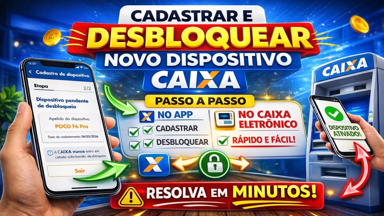 COMO CADASTRAR E DESBLOQUEAR NOVO DISPOSITIVO NO APP DA CAIXA E NO CAIXA ELETRÔNICO (2026)