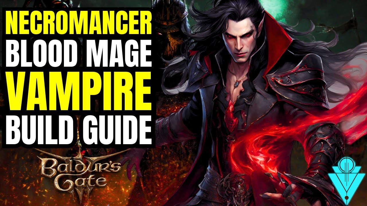 Baldurs Gate 3 Absurdely OP Vampire Lord Of The Dead Build Wizard / Bloodmage Multiclass Build