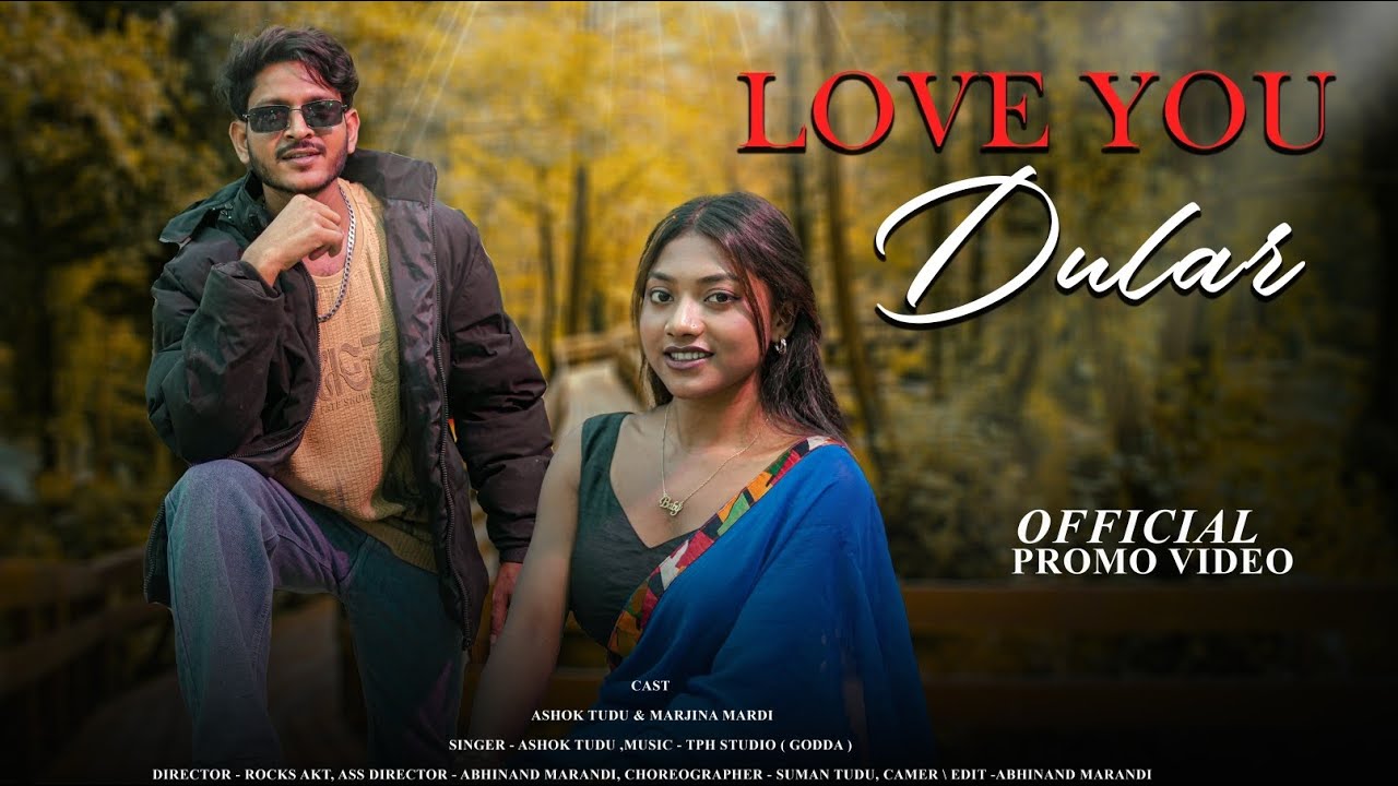 Love You Dular Ashok Tudu new Santhali Promo Video 2026 Marjina &  Ashok Tudu official