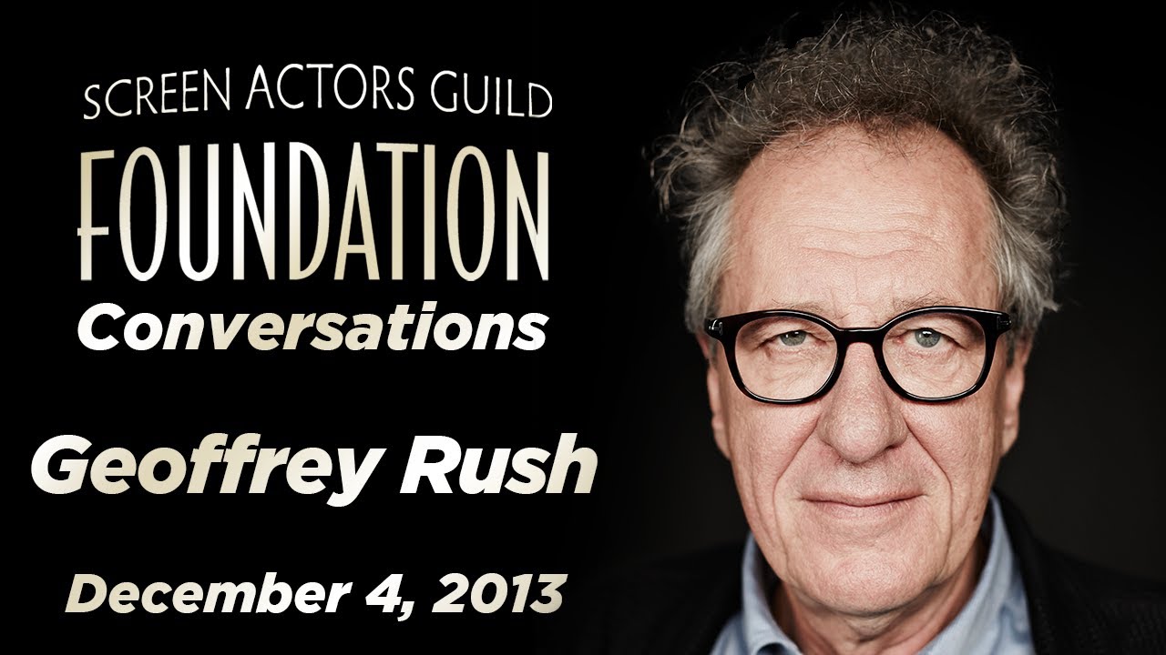 Geoffrey Rush Career Retrospective | SAG-AFTRA Foundation Conversations
