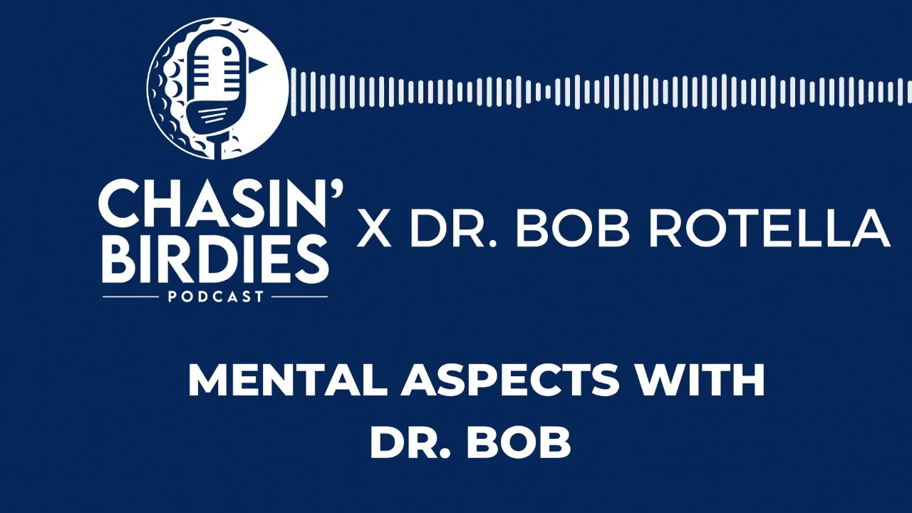 Mental Aspects with Dr.Bob -Dr.Bob Rotella