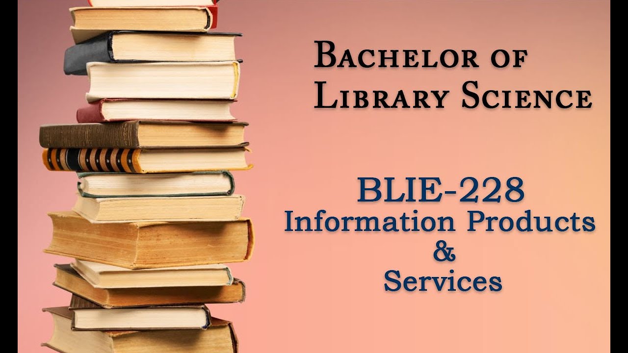 BLIE-228 Information Products and Services (Online Class) | Bachelor of Library Science