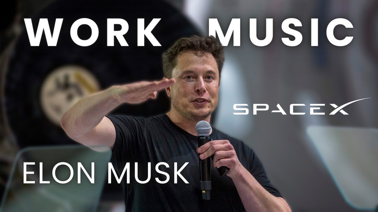 Music for Work - Elon Musk Edition