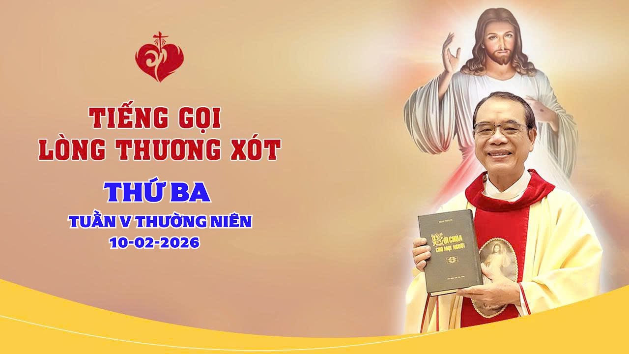 TIẾNG GỌI LÒNG CHÚA THƯƠNG XÓT | 10/02/2026