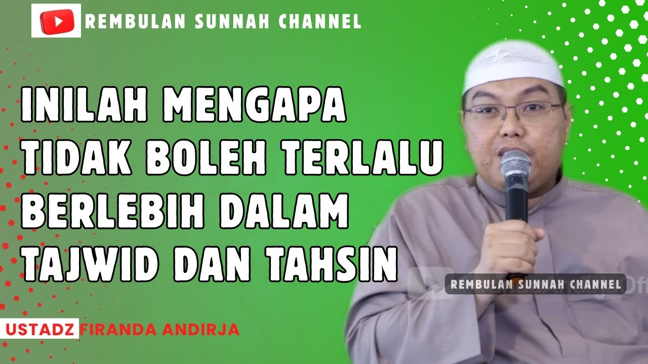 Inilah mengapa tidak boleh terlalu berlebihan dalam Tajwid dan tahsin - Ustadz firanda andirja 