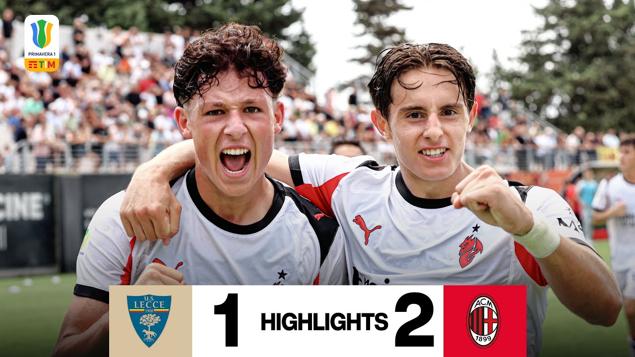 Doppio Lontani e vittoria al debutto | Lecce 1-2 Milan | Primavera 1 2025/26